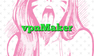 vpnMaker