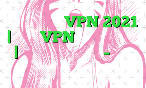 بهترین خدمات VPN 2021 | نظرات VPN دارای رتبه برتر | اخبار ایالات متحده – گزارش ایالات متحده و گزارش جهان